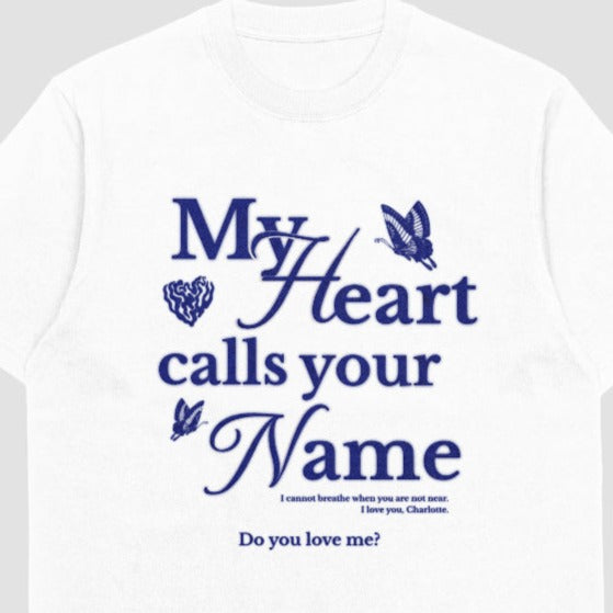 My Heart Calls Your Name T-shirt