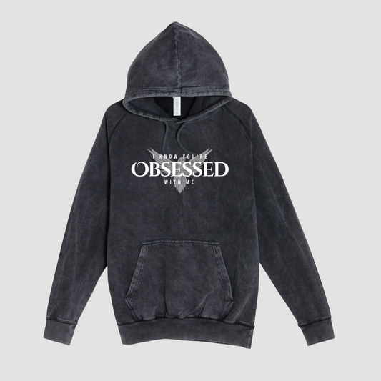 I Know You're Obsessed With Me Hoodie