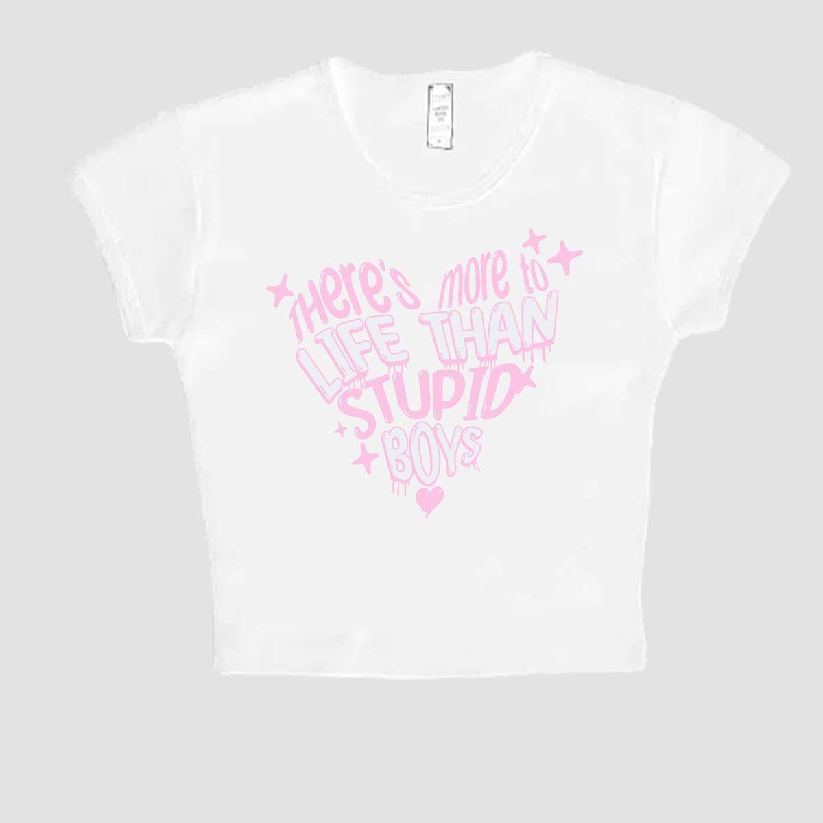 There's More to Life Than Stupid Boys - Baby Tee