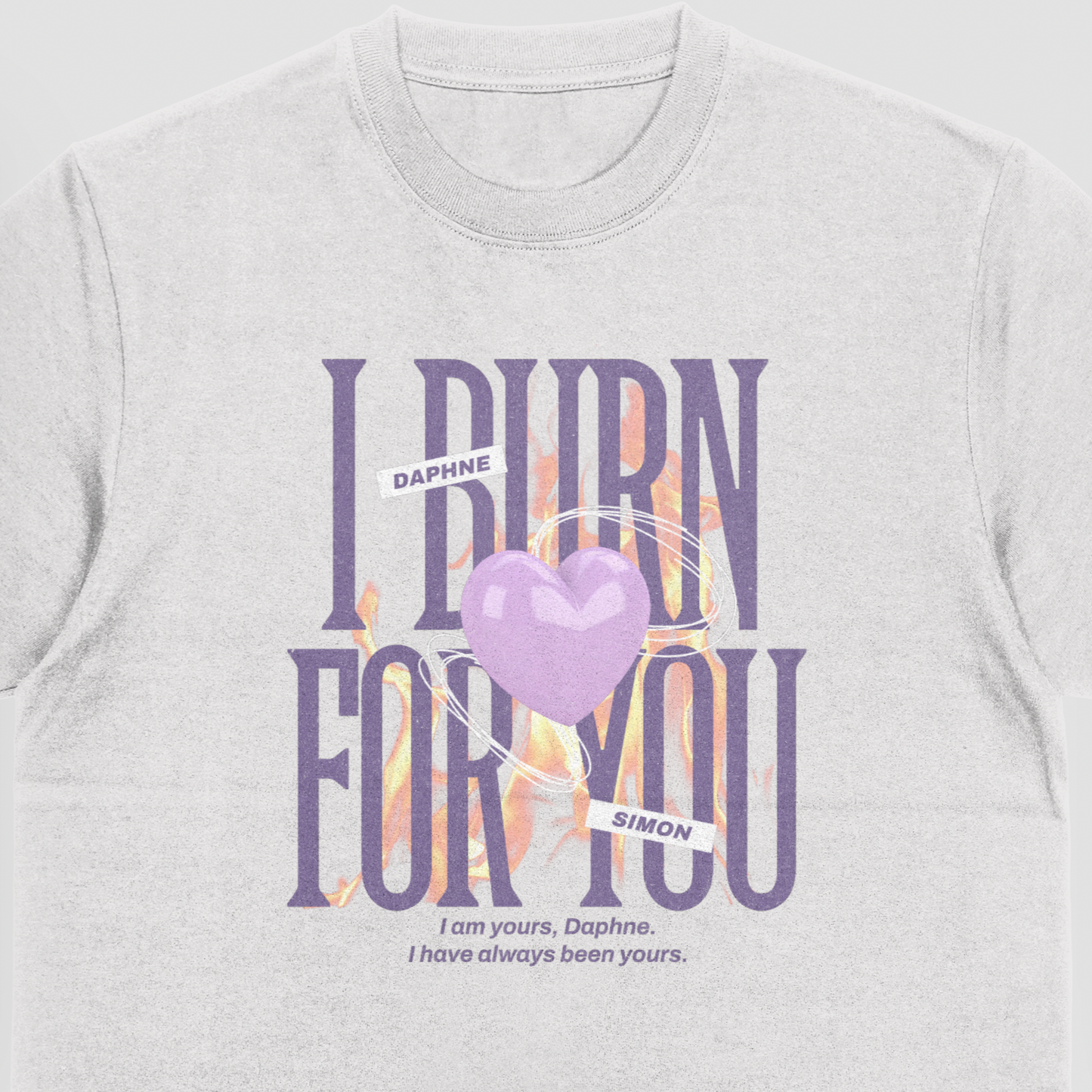 I Burn For You T-shirt