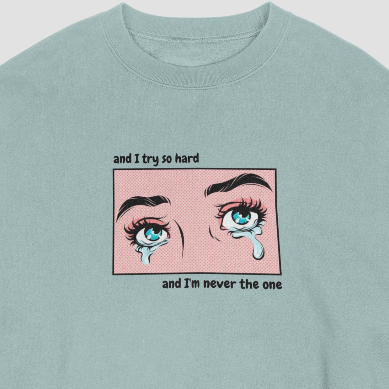 Caroline - I'm Never the One Crewneck Sweater