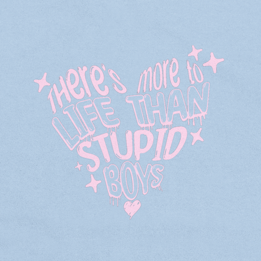 There's More to Life Than Stupid Boys - Box Fit T-shirt