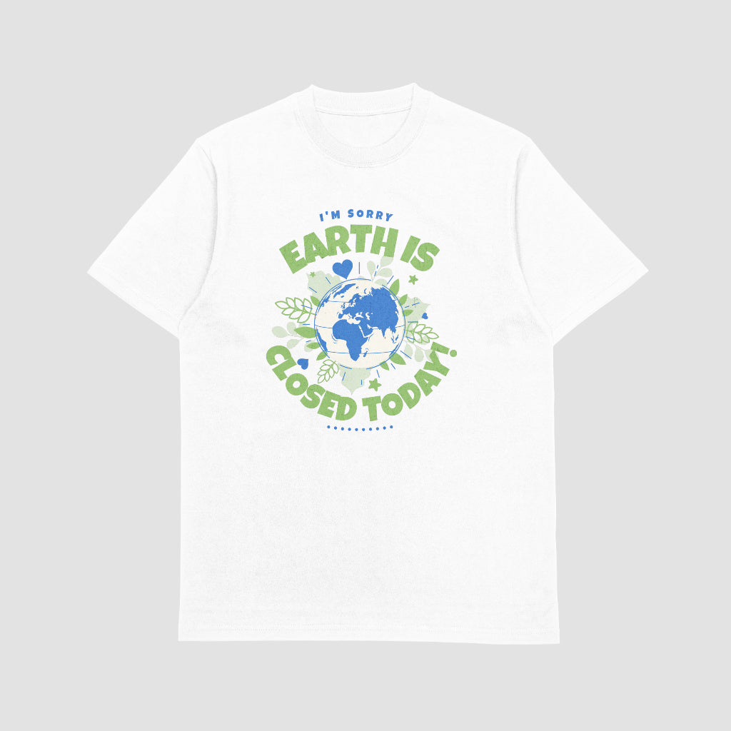 Earth is Closed Today T-Shirt
