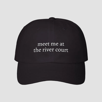 Meet Me at the River Court | Embroidered Dad Cap