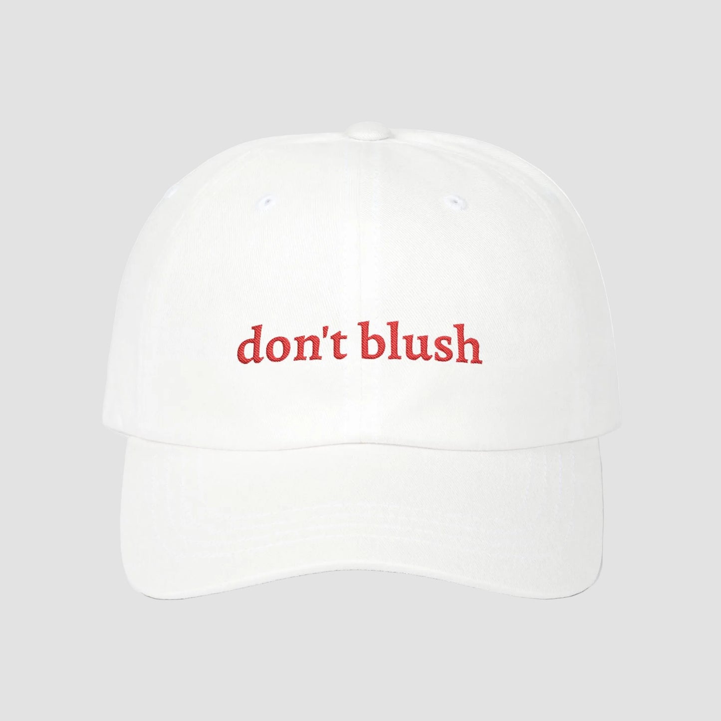 Don't Blush Embroidered White Cotton Baseball Hat