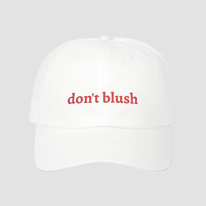 Don't Blush Embroidered White Cotton Baseball Hat