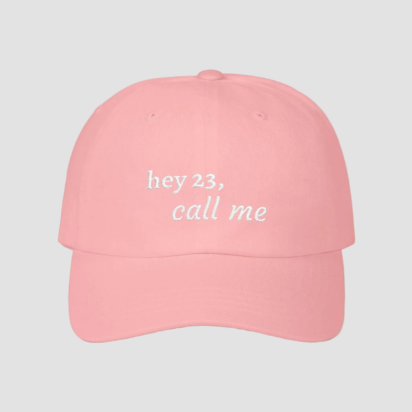 hey 23, call me embroidered dad cap | OTH merch