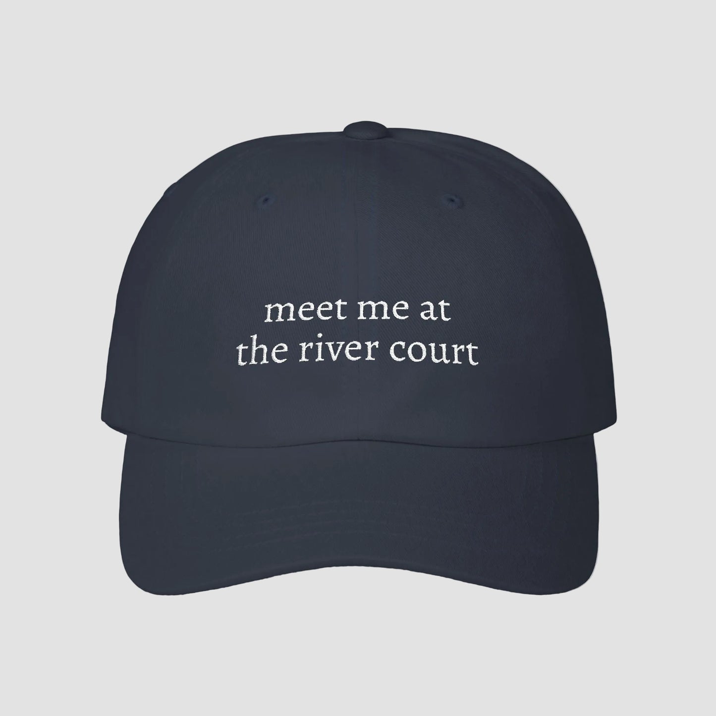 Meet Me at the River Court | Embroidered Dad Cap