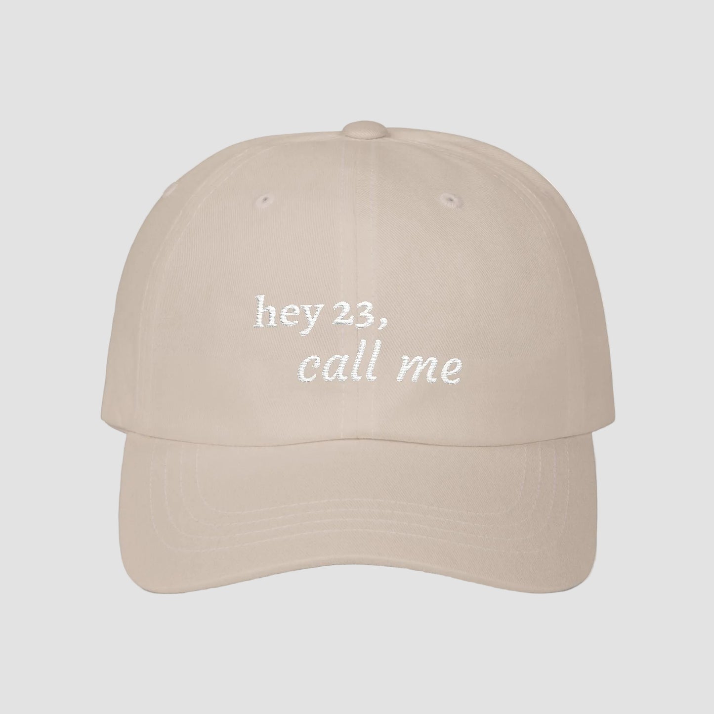 hey 23, call me embroidered dad cap | OTH merch