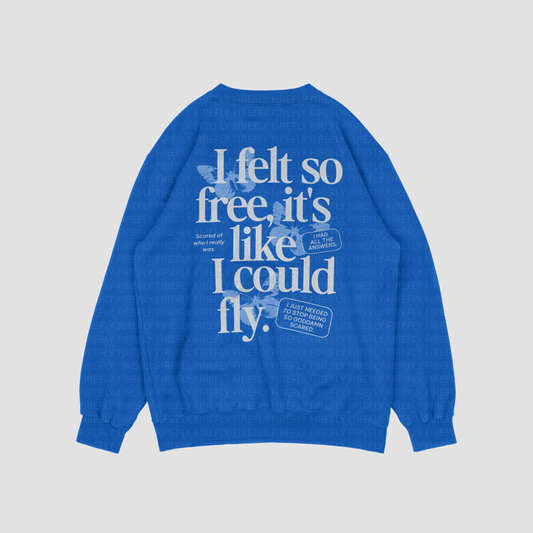 So Free I Could Fly Crewneck/T-shirt
