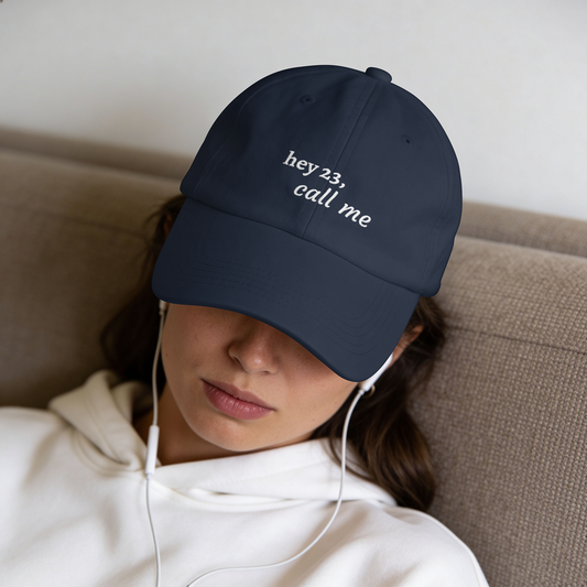 hey 23, call me embroidered dad cap | OTH merch