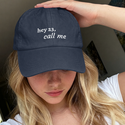 hey 23, call me embroidered dad cap | OTH merch