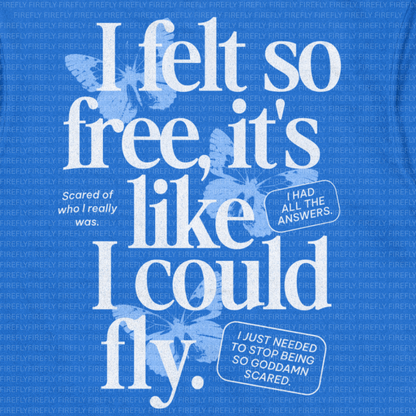 So Free I Could Fly Crewneck/T-shirt
