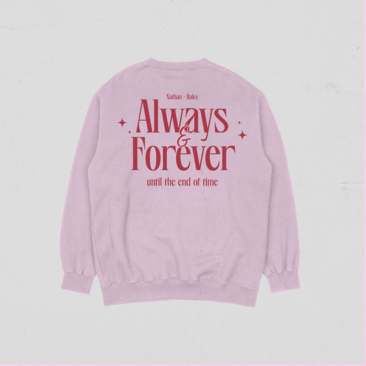 Pink sweatshirt with 'Always & Forever, until the end of time' text on a light gray background