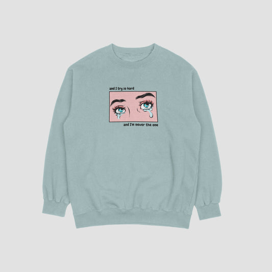 Caroline - I'm Never the One Crewneck Sweater