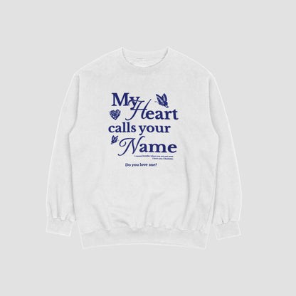 My Heart Calls Your Name Crewneck