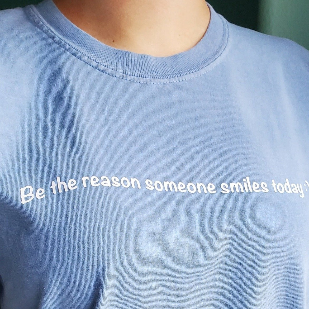 Be The Reason Someone Smiles Today T-Shirt S / Colony Blue Raw Edge Cropped Tee