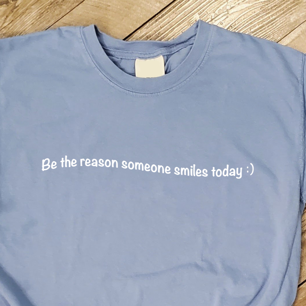 Be The Reason Someone Smiles Today T-Shirt