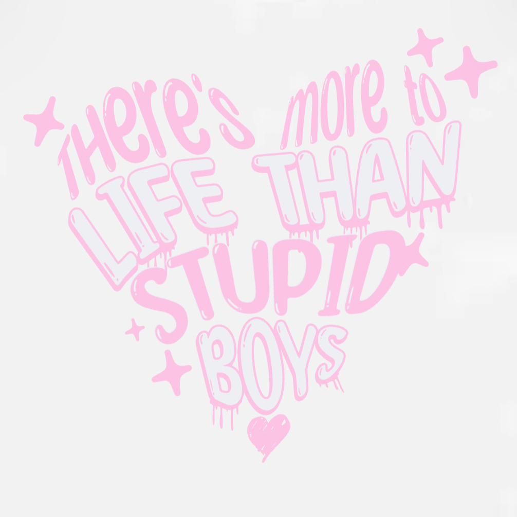 There's More to Life Than Stupid Boys - Baby Tee/Tank Top