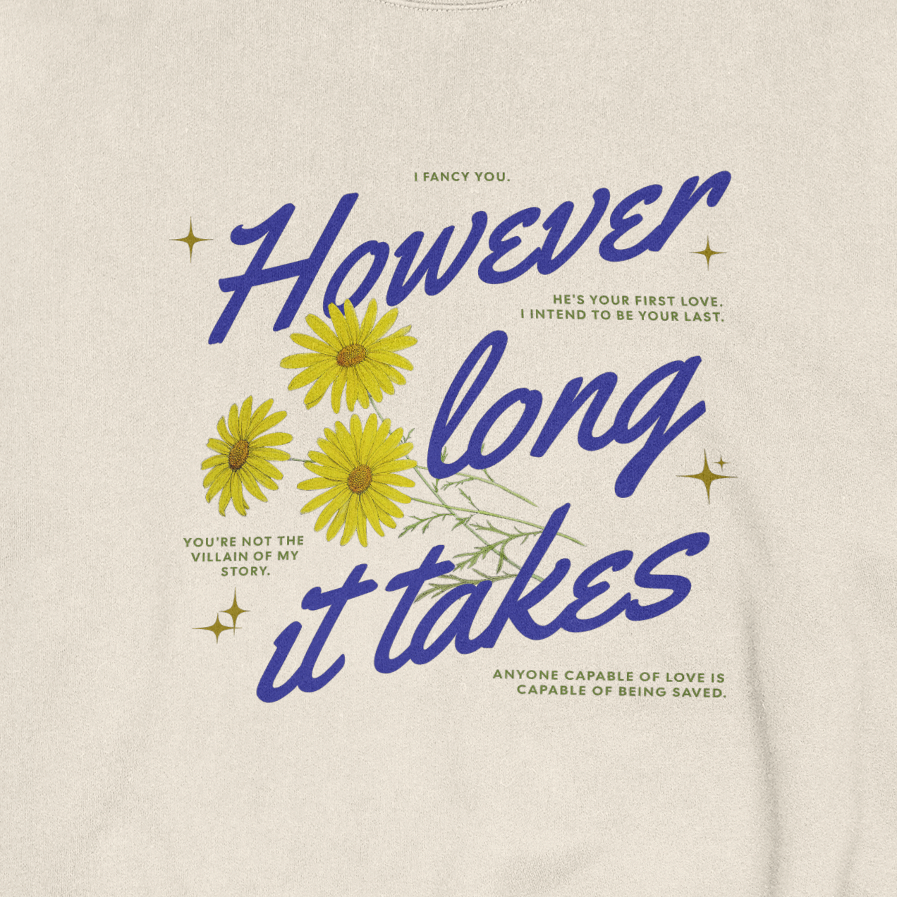 However Long it Takes Crewneck Sweatshirt