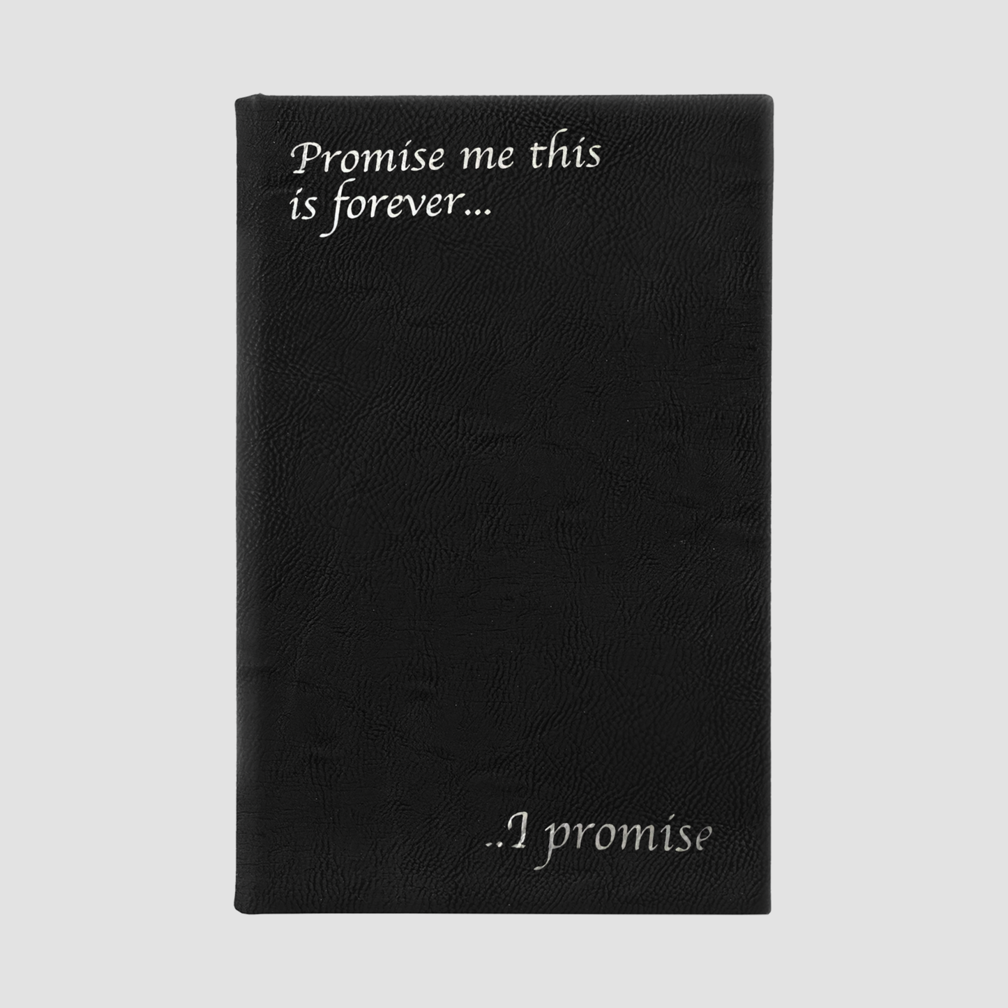 Promise Me This Is Forever Journal