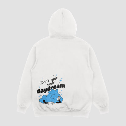 Don't Quit Your Daydream Hoodie