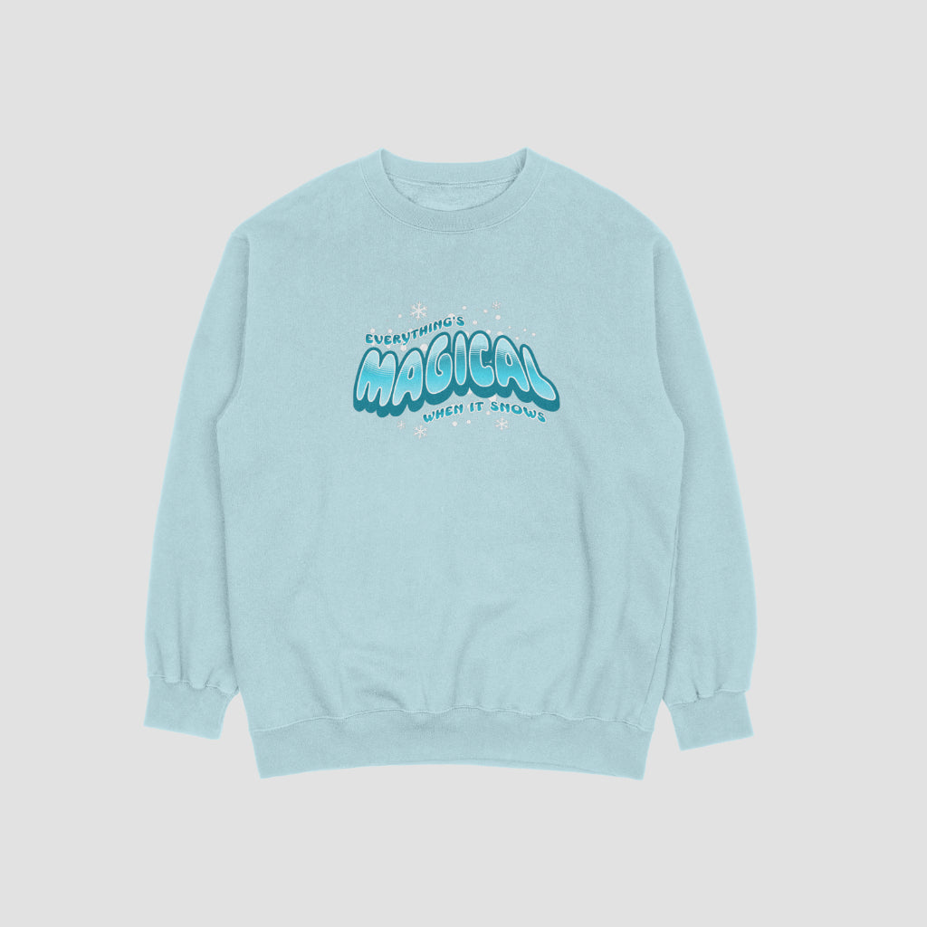 Everythings Magical When It Snows Crewneck Sweater