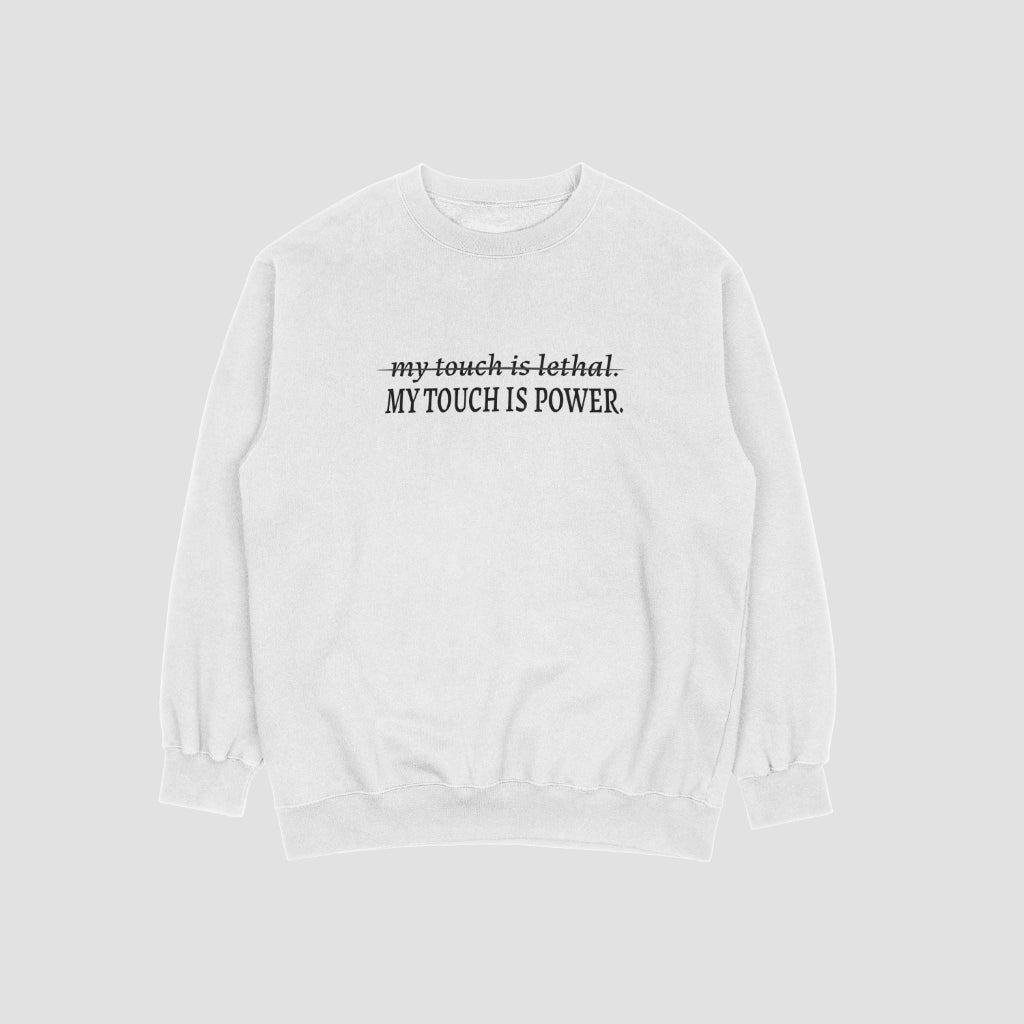 My Touch is Power Crewneck