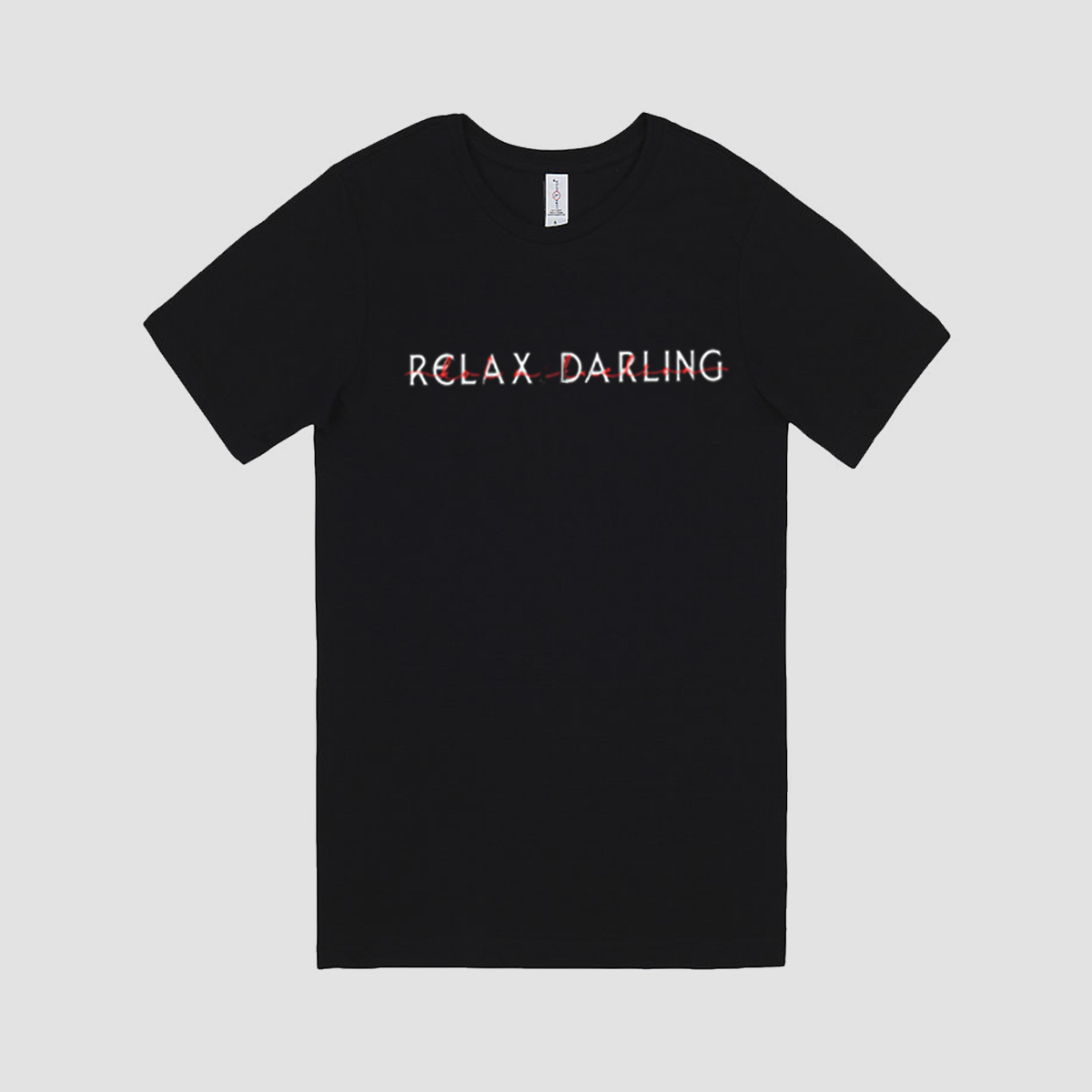 Relax, Darling T-Shirt